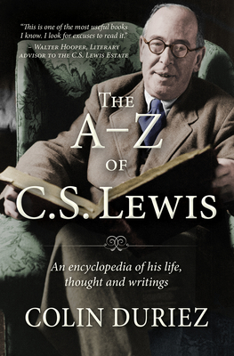 The A-Z of C.S. Lewis: An encyclopaedia of his life, thought, and writings - Duriez, Colin