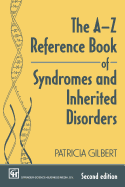 The A-Z Reference Book of Syndromes & Inherited Disorders