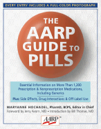 The Aarp Guide to Pills: Essential Information on More Than 1, 200 Prescription & Nonprescriptio