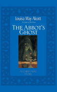 The Abbot's Ghost A Christmas Story