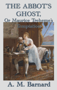 The Abbot's Ghost, or Maurice Treheme's Temptation