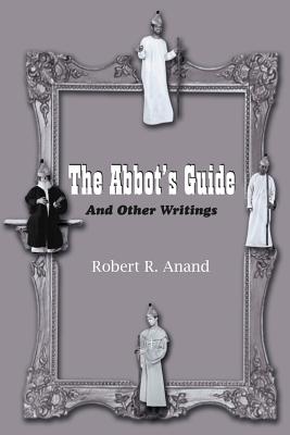 The Abbot's Guide - Anand, Robert R