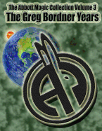 The Abbott Magic Collection Volume 3: The Greg Bordner Years