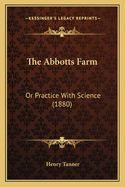 The Abbotts Farm: Or Practice with Science (1880)