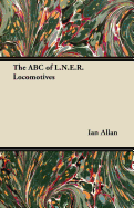 The ABC of L.N.E.R. Locomotives