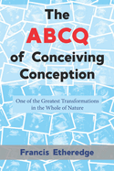 The ABCQ of Conceiving Conception