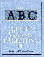 The ABCs of Christian Grandparenting