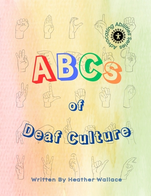 The ABCs of Deaf Culture - Wallace, Heather