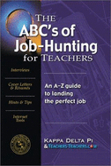 The ABC's of Job-Hunting for Teachers: An A-Z Guide to Landing the Perfect Job - Clement, Mary C