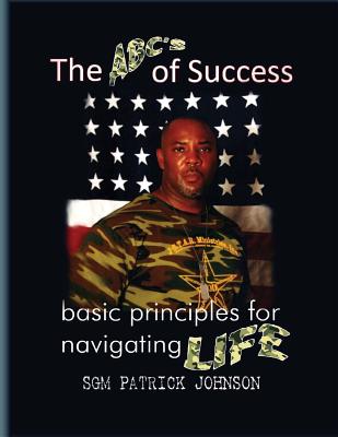 The ABC's of Success: Basic principles for navigating life - Johnson, Patrick
