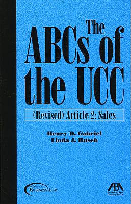 The ABCs of the UCC: Sales Article 2 - Gabriel, Henry D.