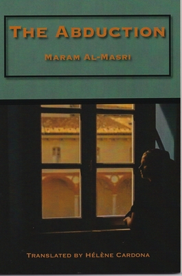The Abduction - Al-Masri, Maram, and Cardona, Hlne (Translated by)