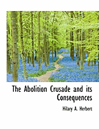 The Abolition Crusade and Its Consequences