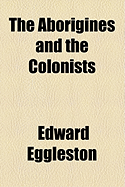 The Aborigines and the Colonists...