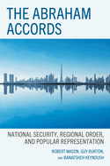 The Abraham Accords: National Security, Regional Order, and Popular Representation