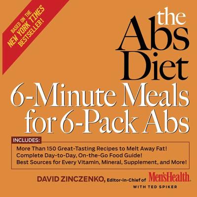 The ABS Diet 6-Minute Meals for 6-Pack ABS - Zinczenko, David, and Spiker, Ted