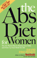 The ABS Diet for Women: The Six-Week Plan to Flatten Your Belly and Firm Up Your Body for Life - Zinczenko, David, and Spiker, Ted