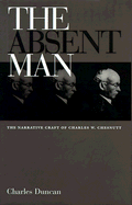 The Absent Man: The Narrative Craft of Charles W. Chesnutt