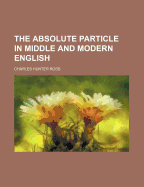 The Absolute Particle in Middle and Modern English