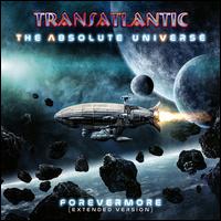 The Absolute Universe: Forevermore - Transatlantic