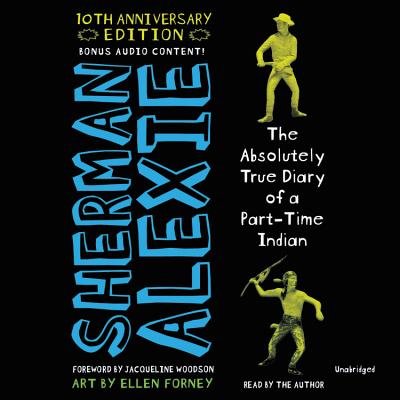 The Absolutely True Diary of a Part-Time Indian (10th Anniversary Edition) Lib/E - Alexie, Sherman (Read by)
