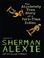 The Absolutely True Diary of a Part-Time Indian - Alexie, Sherman