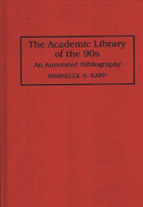 The Academic Library of the 90s: An Annotated Bibliography