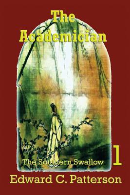 The Academician - Southern Swallow - Book I - Patterson, Edward, Dr.