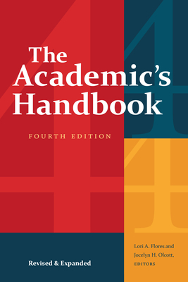 The Academic's Handbook, Fourth Edition: Revised and Expanded - Flores, Lori A (Editor)