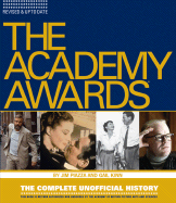 The Academy Awards: The Complete Unofficial History