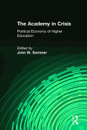 The Academy in Crisis: Political Economy of Higher Education