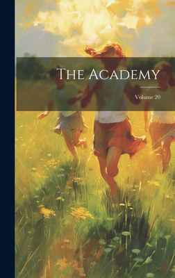 The Academy; Volume 20 - Anonymous