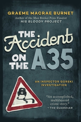 The Accident on the A35: An Inspector Gorski Investigation - Burnet, Graeme MacRae