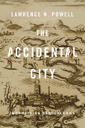 The Accidental City: Improvising New Orleans