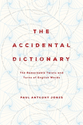 The Accidental Dictionary - Jones, Paul Anthony