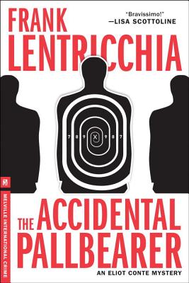 The Accidental Pallbearer: An Eliot Conte Mystery - Lentricchia, Frank