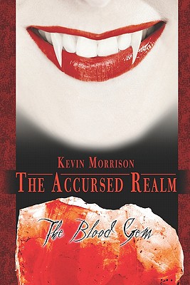 The Accursed Realm: The Blood Gem - Morrison, Kevin