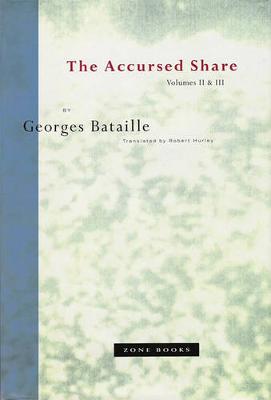 The Accursed Share, Volumes II & III - Bataille, Georges, and Hurley, Robert (Translated by)