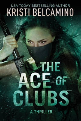 The Ace of Clubs: A Thriller - Belcamino, Kristi