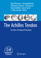 The Achilles Tendon: An Atlas of Surgical Procedures