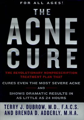 The Acne Cure - Dubrow, Terry J, and Adderly, Brenda