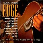 The Acoustic Edge: Great Acoustic Music '90s - Various Artists