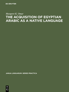The Acquisition of Egyptian Arabic as a Native Language