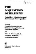 The Acquisition of Reading: Cognitive, Linguistic, and Perceptual Prerequisites