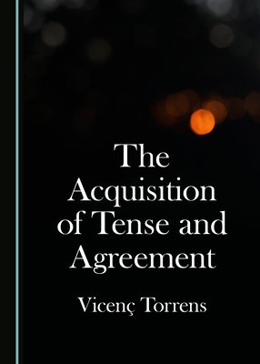 The Acquisition of Tense and Agreement - Torrens, Vicen