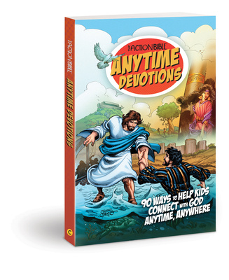 The Action Bible Anytime Devotions: 90 Ways to Help Kids Connect with God Anytime, Anywhere - Cariello, Sergio (Illustrator)