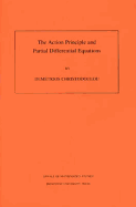 The Action Principle and Partial Differential Equations. (Am-146), Volume 146