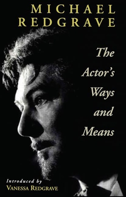 The Actor's Ways and Means - Redgrave, Michael, Sir