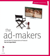 The Ad Makers: How the Best TV Commercials are Produced