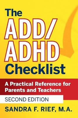 The Add / ADHD Checklist: A Practical Reference for Parents and Teachers - Rief, Sandra F